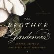 “The Brother Gardeners” will be the first selection in the Gardens’ new Fireside Book Club, which begins on Tuesday, November 19. 